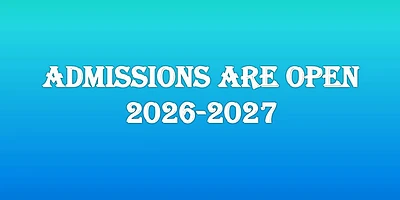 ADMISSIONS ARE OPEN 2026-2027